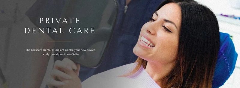 The Crescent Dental & Implant Centre - Dentist in Selby